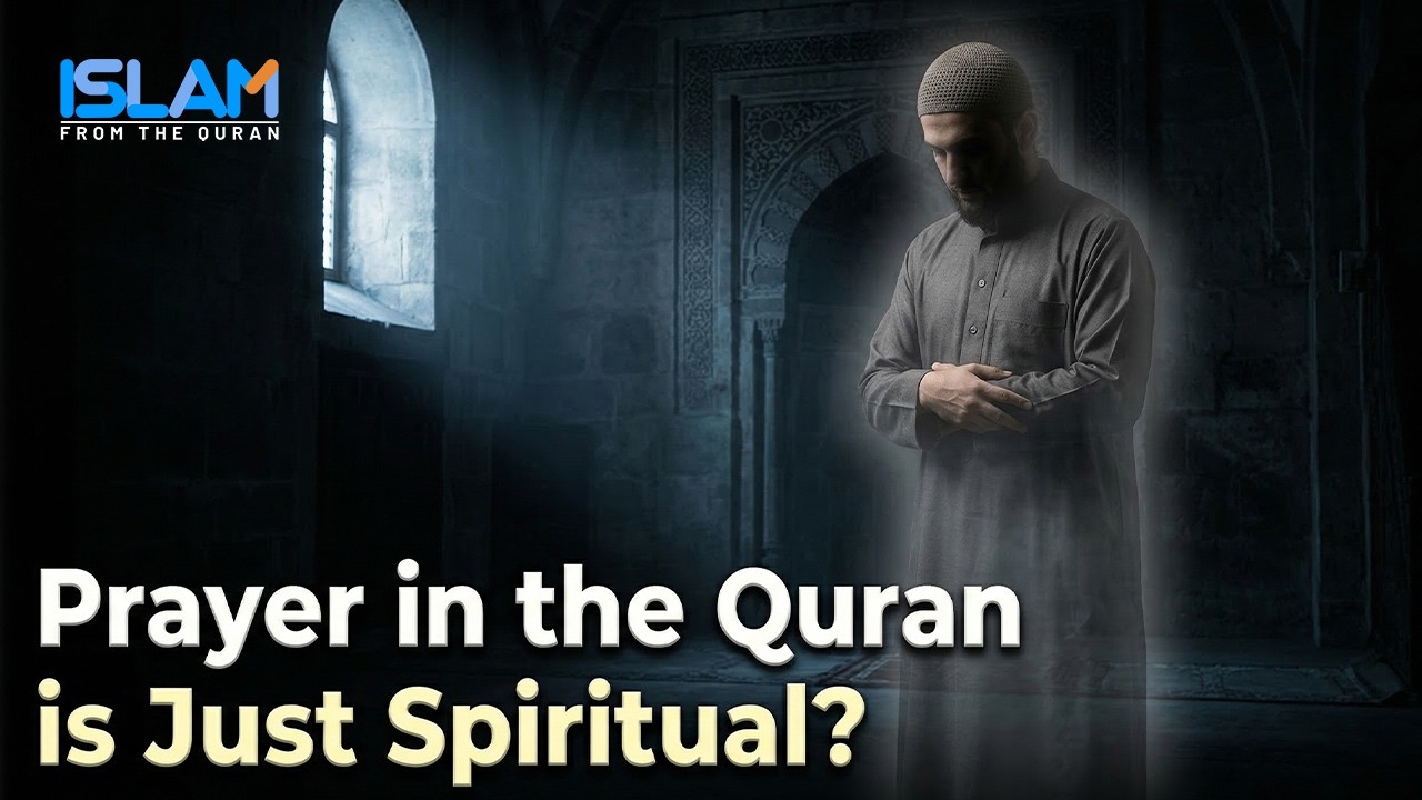 Physical Prayer in the Quran: Is Salah Just Spiritual or a Real Physical Act?