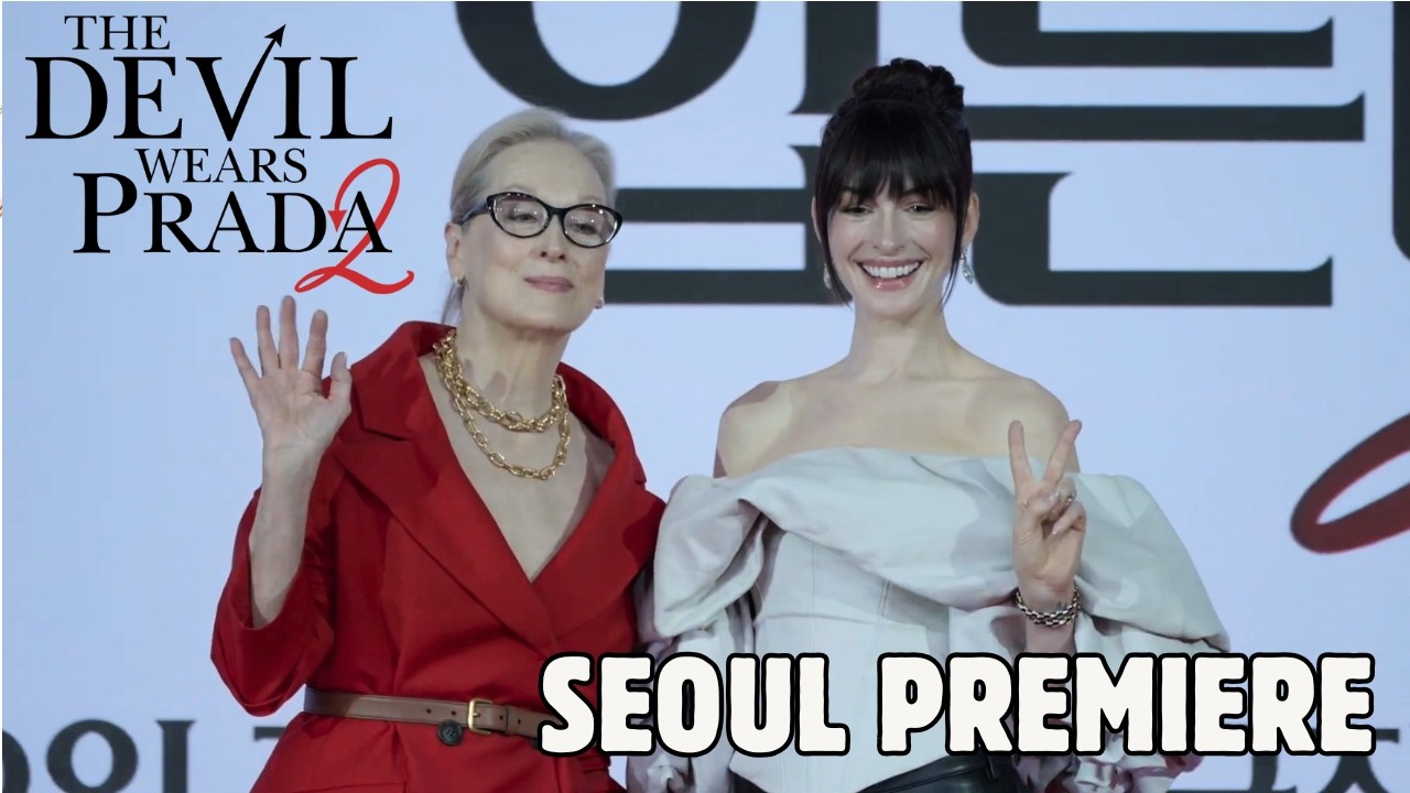 The Devil Wears Prada 2 - Seoul Premiere & Interviews | Meryl Streep & Anne Hathaway in South Korea