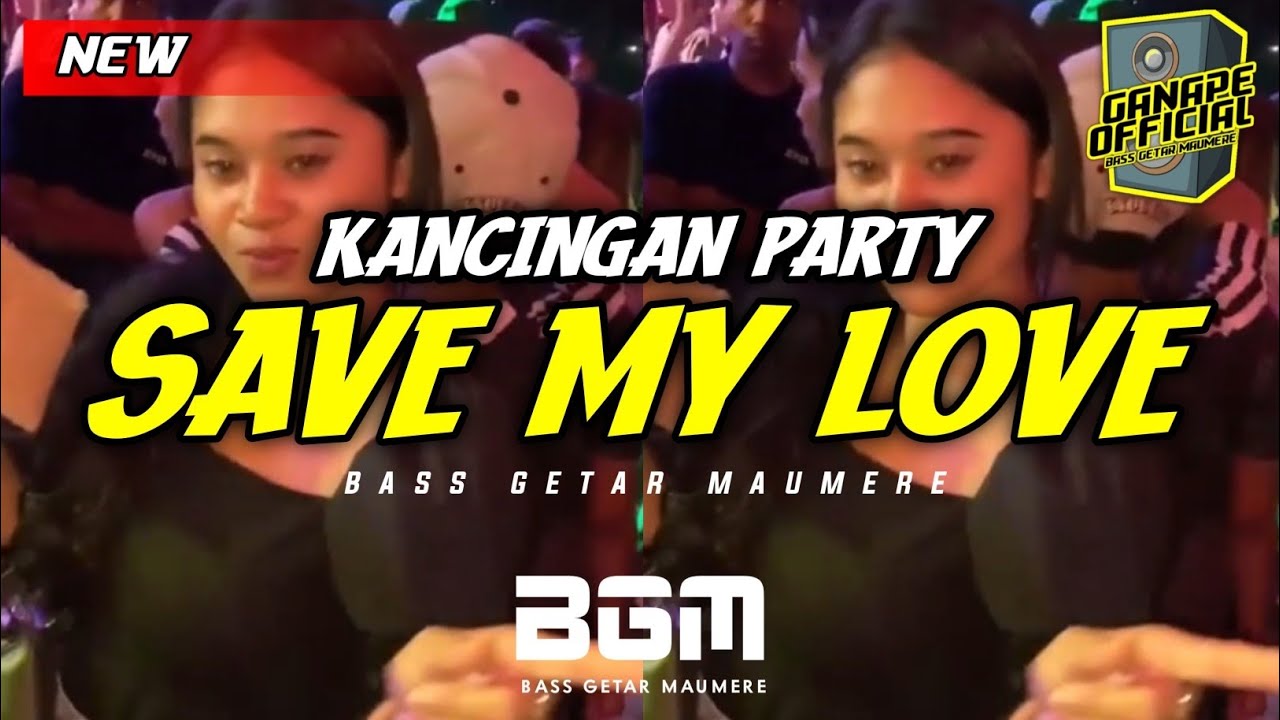 KANCINGAN PARTY 🌴 SAVE MY LOVE - DANCE VIRAL TIKTOK🚀 BASS GETAR MAUMERE🍊