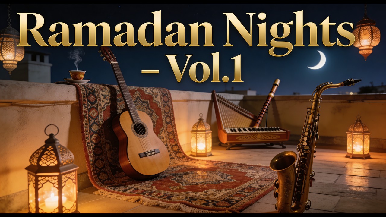 Ramadan Nights – Vol.1 | Relaxing Arabia Jazz for Studying, Focus & Cozy Ramadan Nights