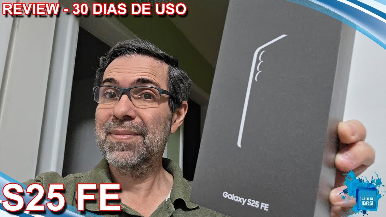 SAMSUNG GALAXY S25 FE - REVIEW - 30 DIAS DE USO