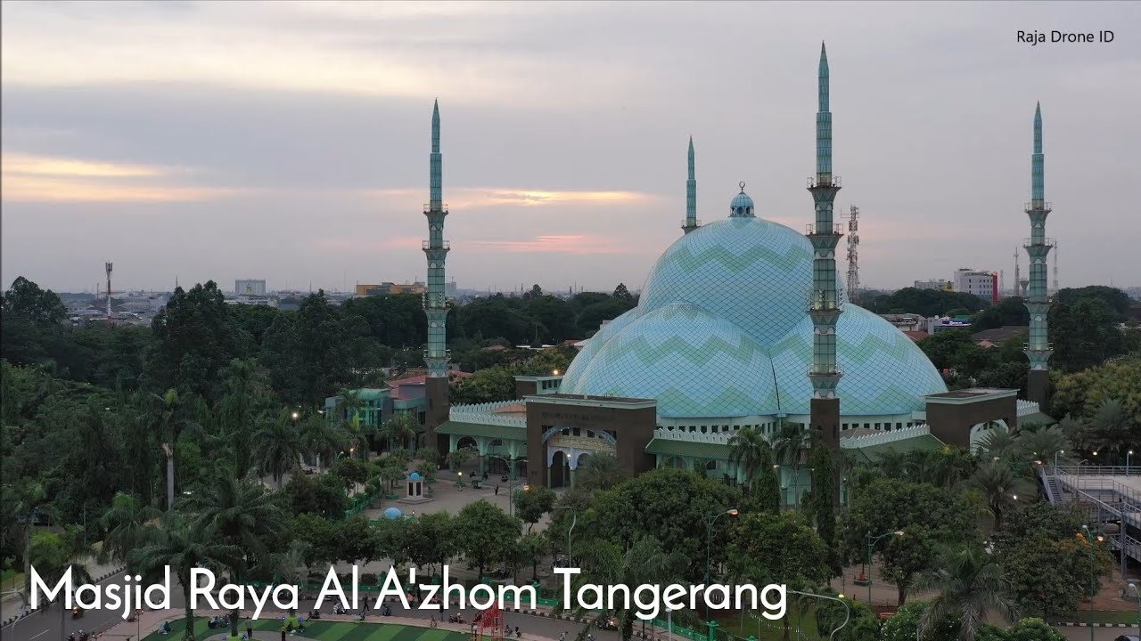 Masjid Raya Al-Azhom Kota Tangerang, Drone View 2020