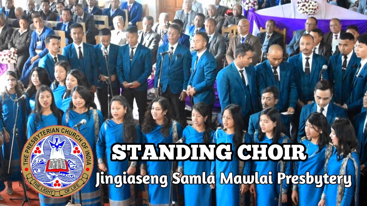 Standing Choir Jingiaseng Samla Mawlai Presbytery / Jingiaseng Presbytery Haka Balang Mawsiat khnam 