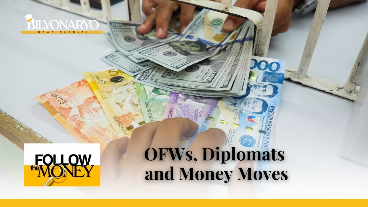 Follow The Money: OFWs, Diplomats and Money Moves