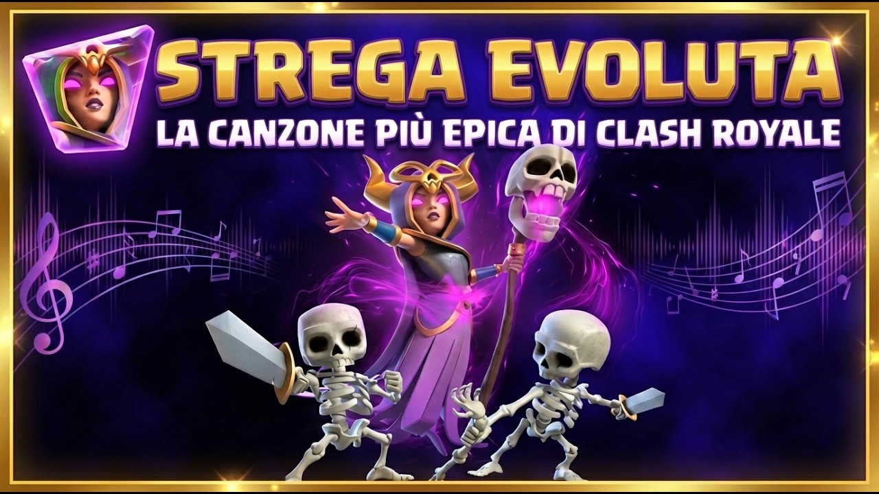 🎵 STREGA EVOLUTA | LA CANZONE PI&Ugrave; EPICA DI CLASH ROYALE 🎵