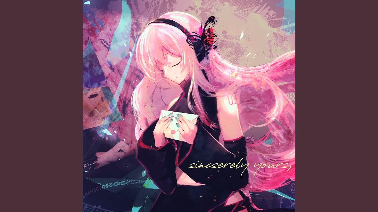 Sincerely Yours, (feat. 巡音ルカ)