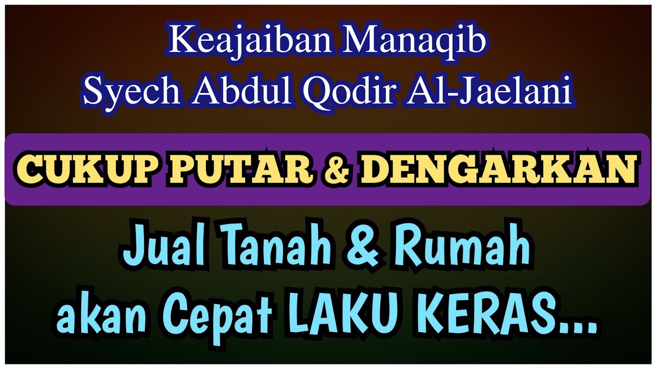Cukup putar & dengarkan💥Jual Tanah & Rumah Cepat laku Keajaiban Manaqib Syech Abdul Qodir Al Jaelani