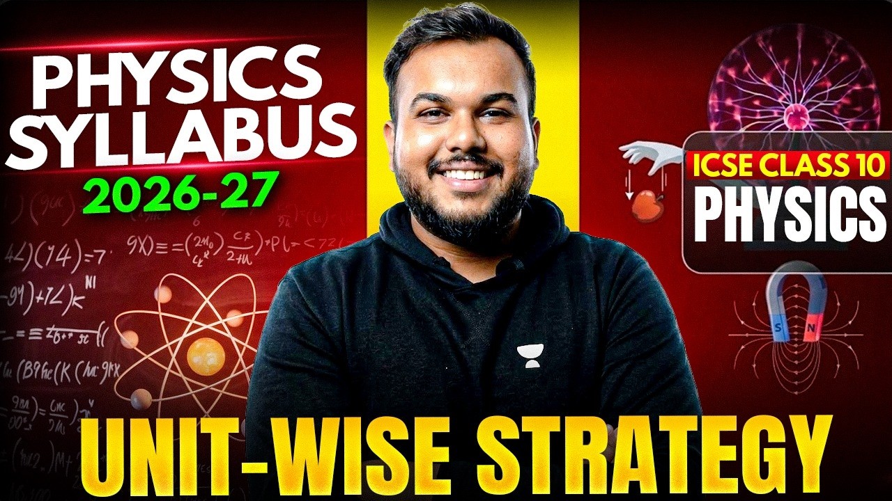 ICSE Class 10 Physics Syllabus 2026-27 | Complete Unit-wise Strategy 🔥