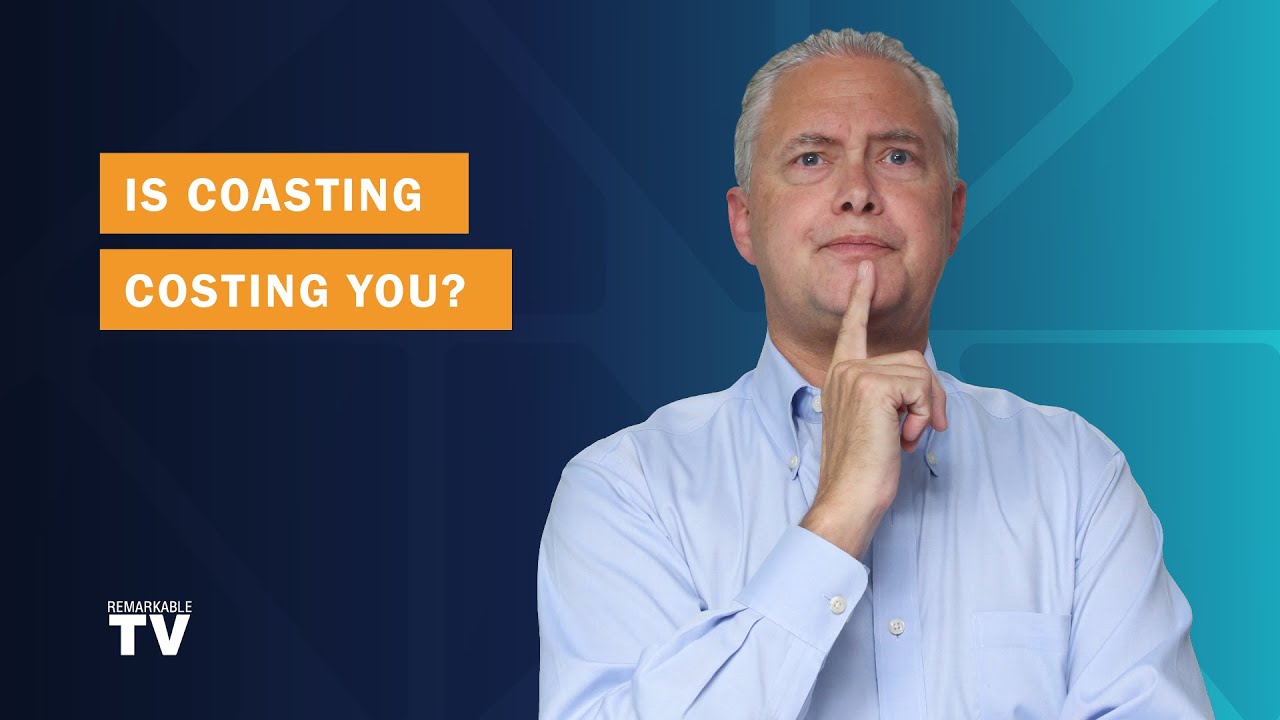 Is Coasting Costing You?