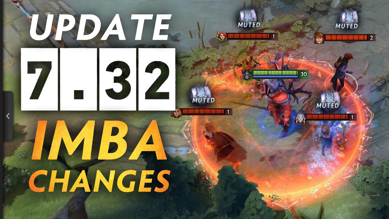 MOST IMBA CHANGES &mdash; 7.32 Dota Update