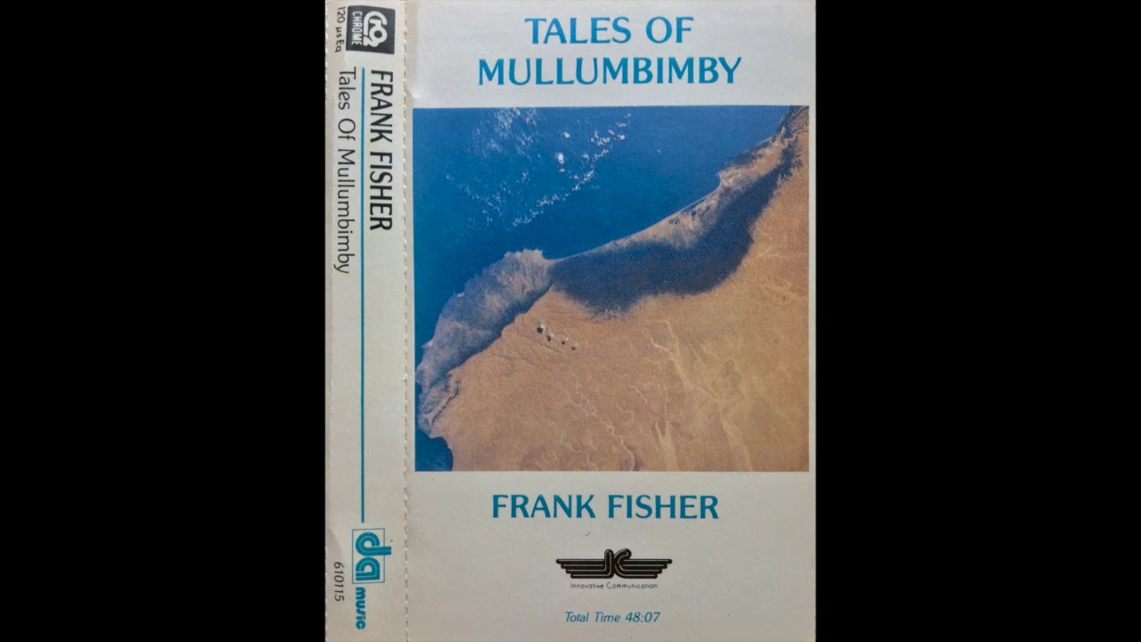 Frank Fisher ~ Tales From Mullumbimby (Full Album Cassette)
