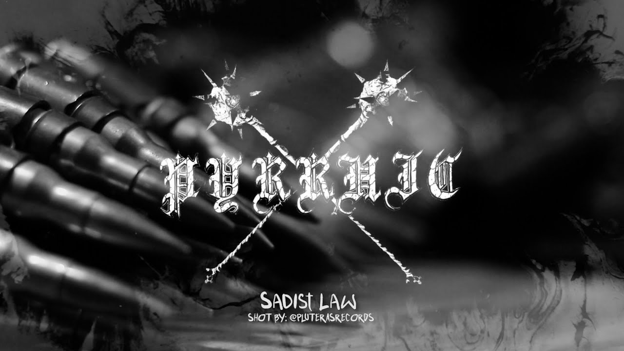 PYRRHIC - Sadist Law (shot by: @PluterasRecs  )