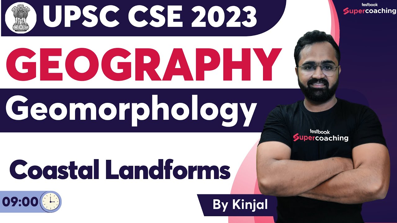 UPSC Geography - Geomorphology | Coastal Landforms | Crack UPSC CSE | Kinjal sir #upsc