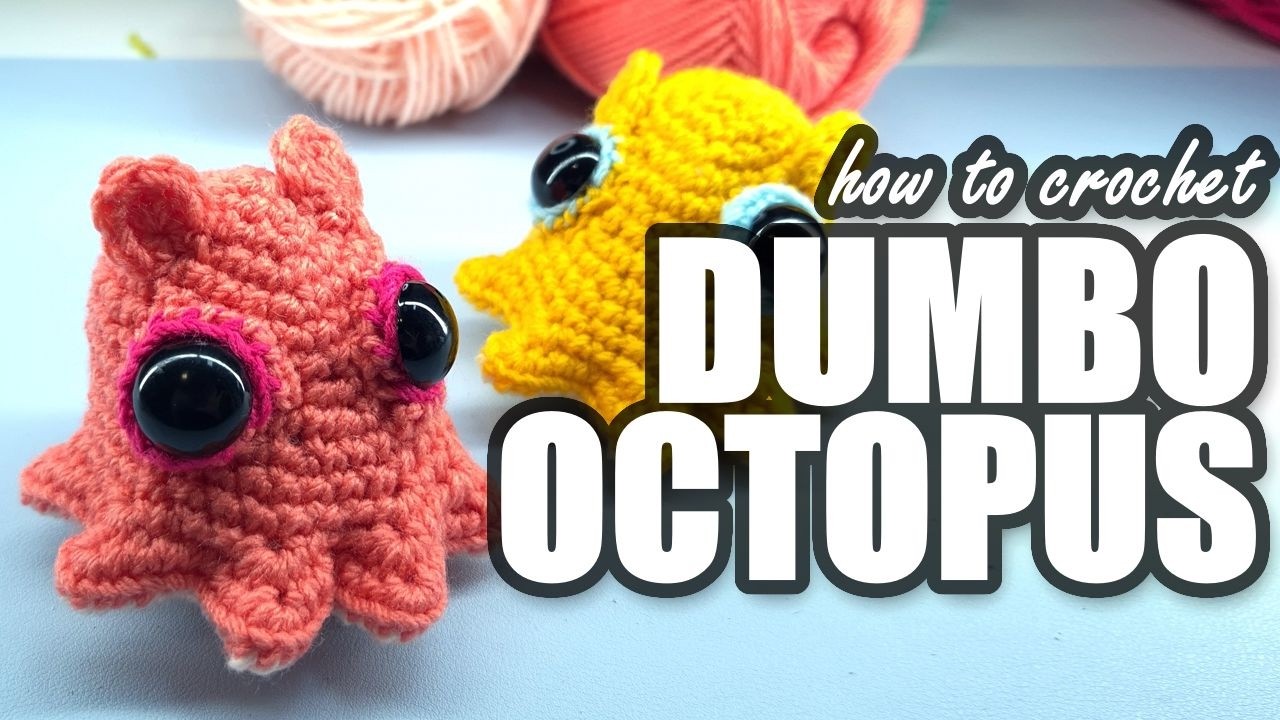 How to crochet a Dumbo Octopus (Full pattern)