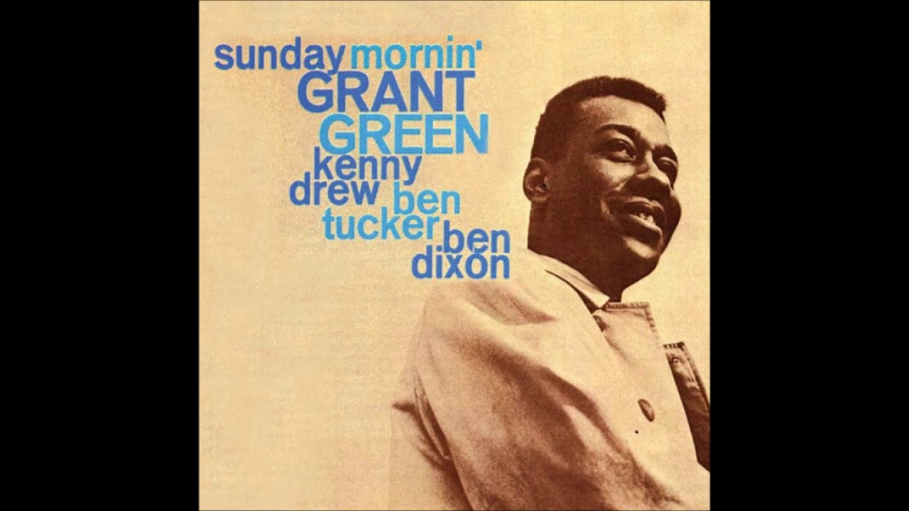 Grant Green - Sunday Mornin' (Full Album)