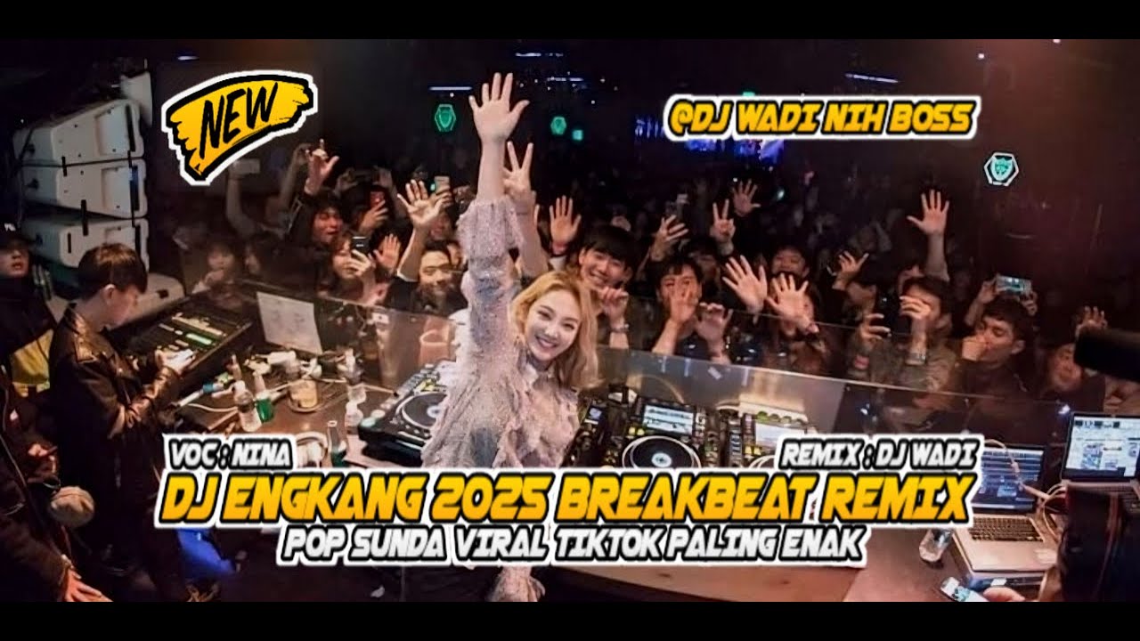 DJ ENGKANG 2025 BREAKBEAT REMIX POP SUNDA VIRAL TIKTOK PALING ENAK [ DJ WADI BREAKBEAT OFFICIAL ]