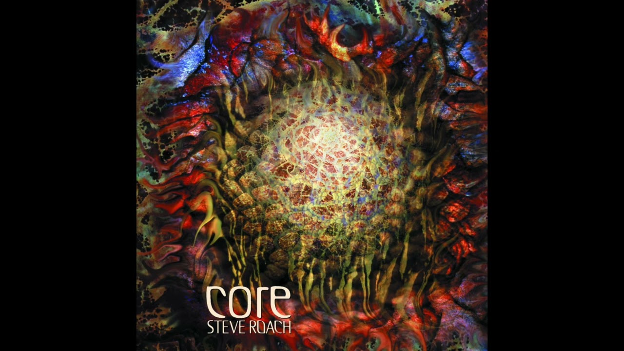 Steve Roach &ndash; Core