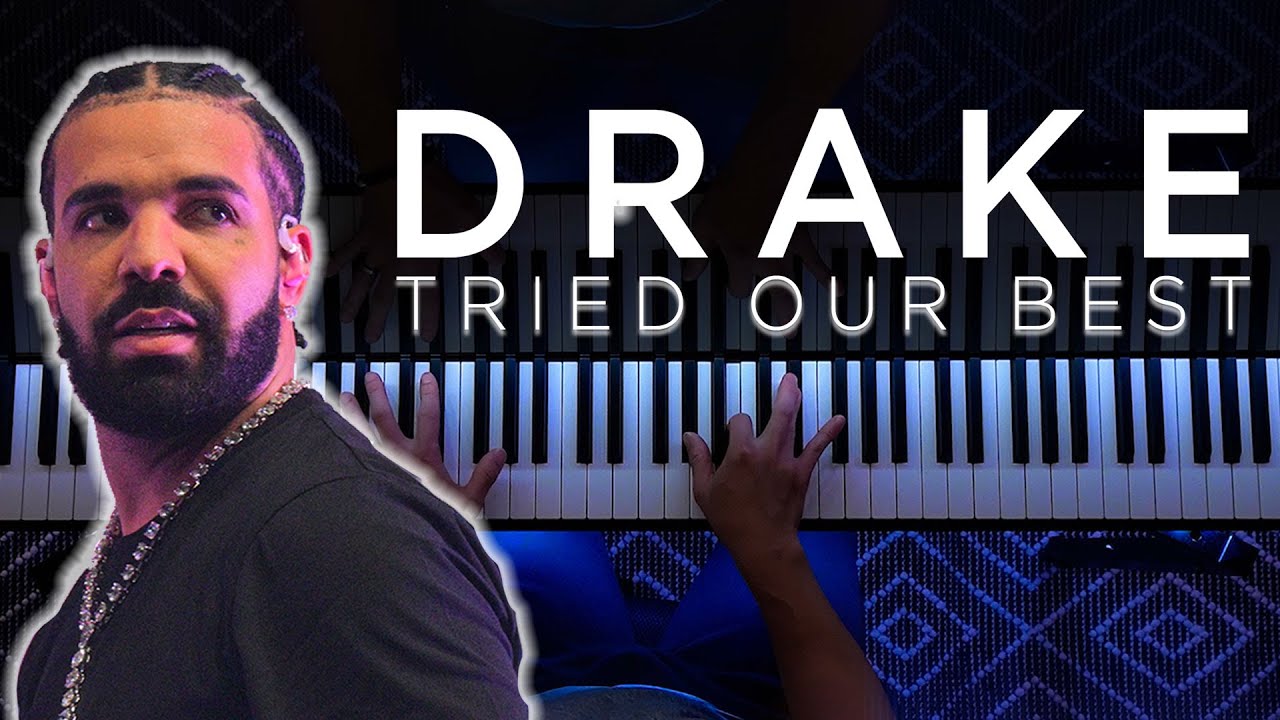 Drake - Tried Our Best (Piano Cover & SHEET MUSIC)