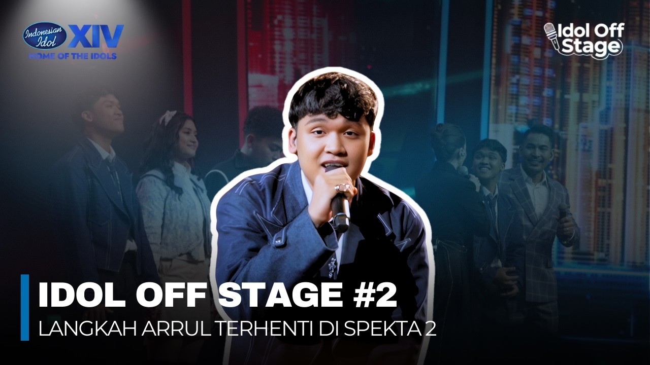 Idol Off Stage #2 | Harapan Arrul di Panggung Idol | Indonesian Idol 2026