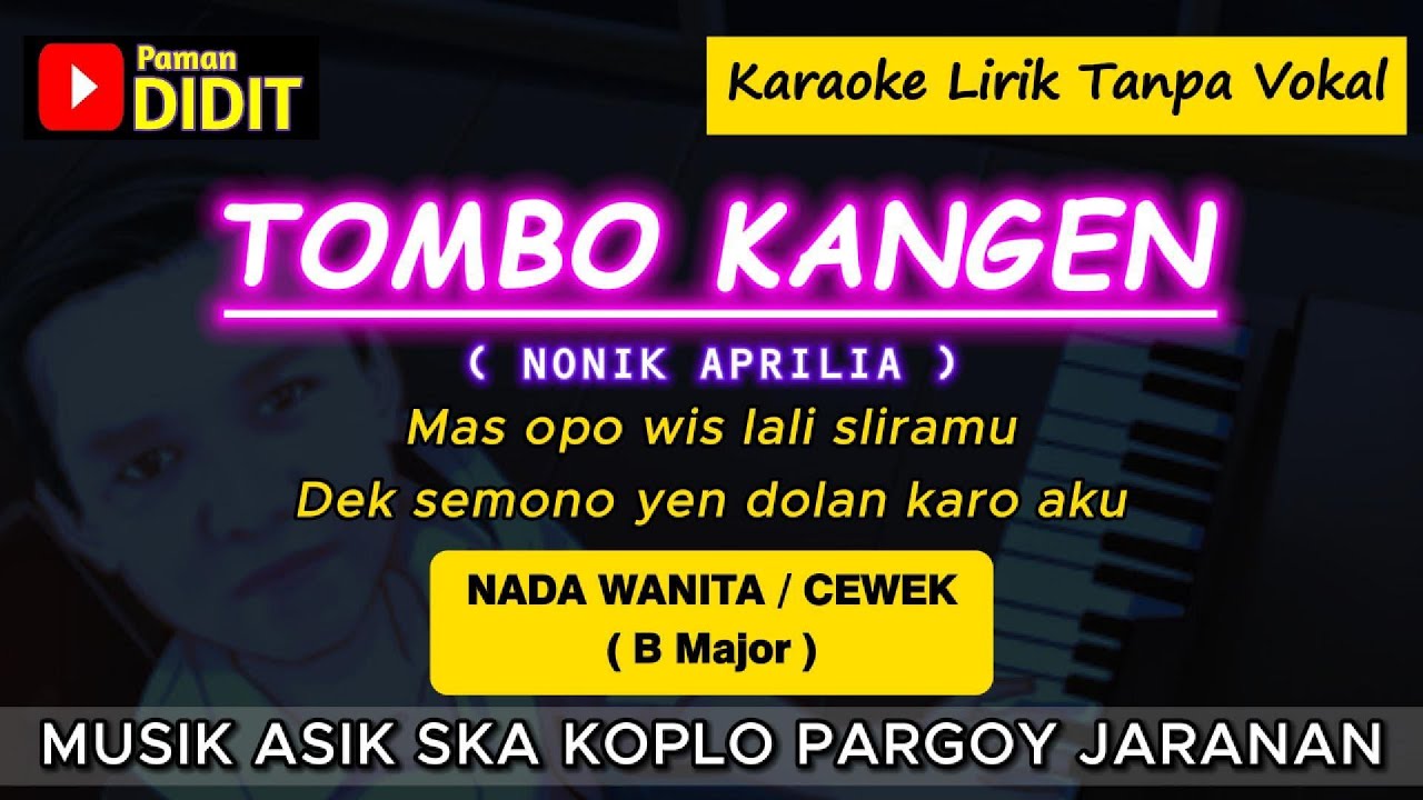 TOMBO KANGEN - Karaoke Nada WANITA / CEWEK ( SANGGA BUANA / NONIK ) Koplo PARGOY Jaranan (RENDAH)