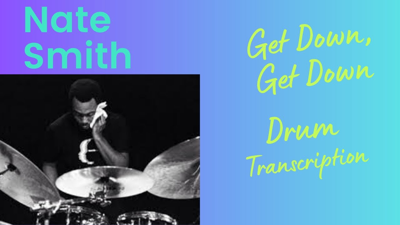 Nate Smith Transcription. ( Get Down Get Down)