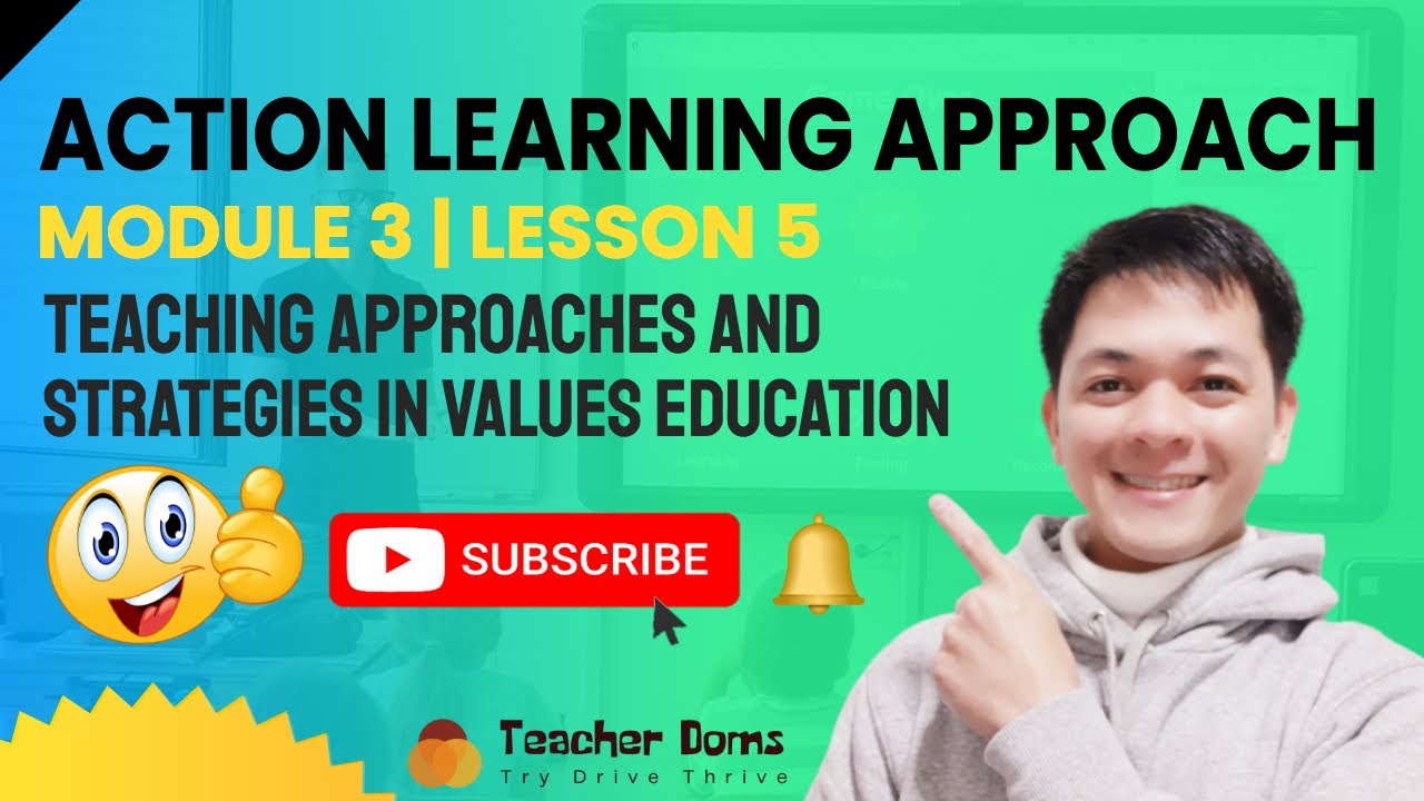 Action Learning Approach | Teaching Approaches And Strategies In Values Education | M3 L5