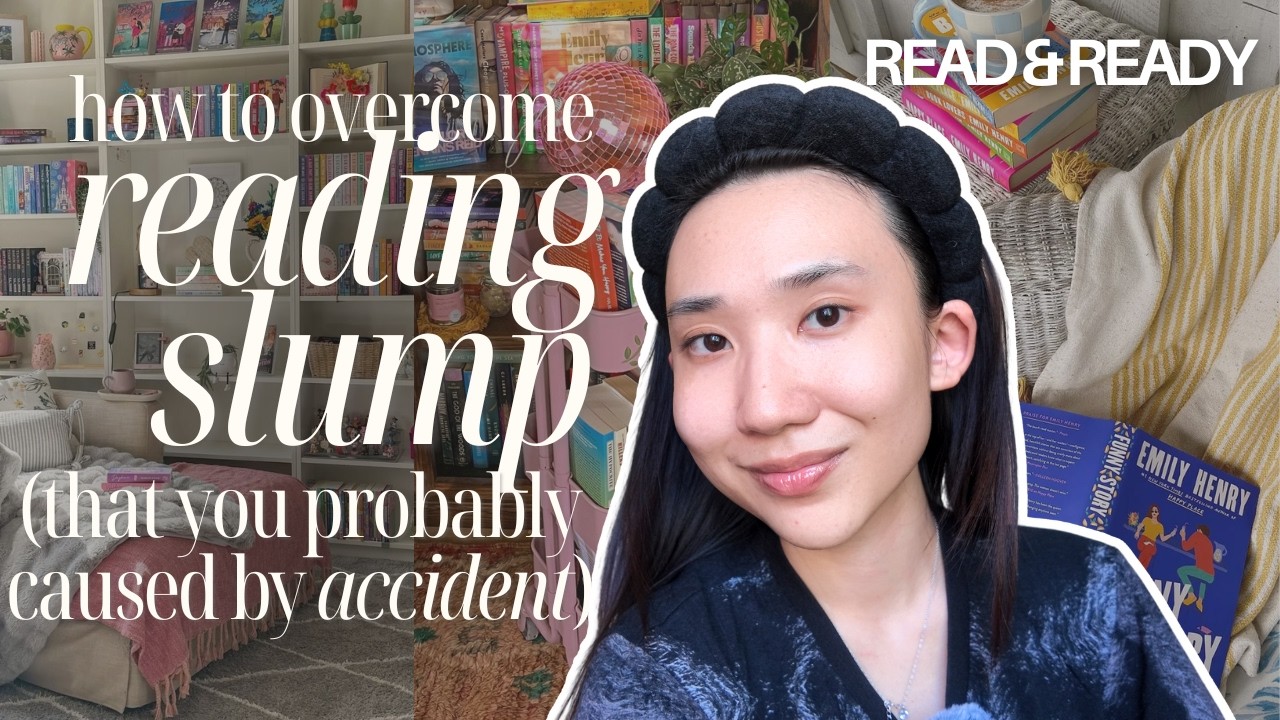How to Get Out of a Reading Slump 📚 (Understanding Why It Happens + How to Fix It) 💭✨
