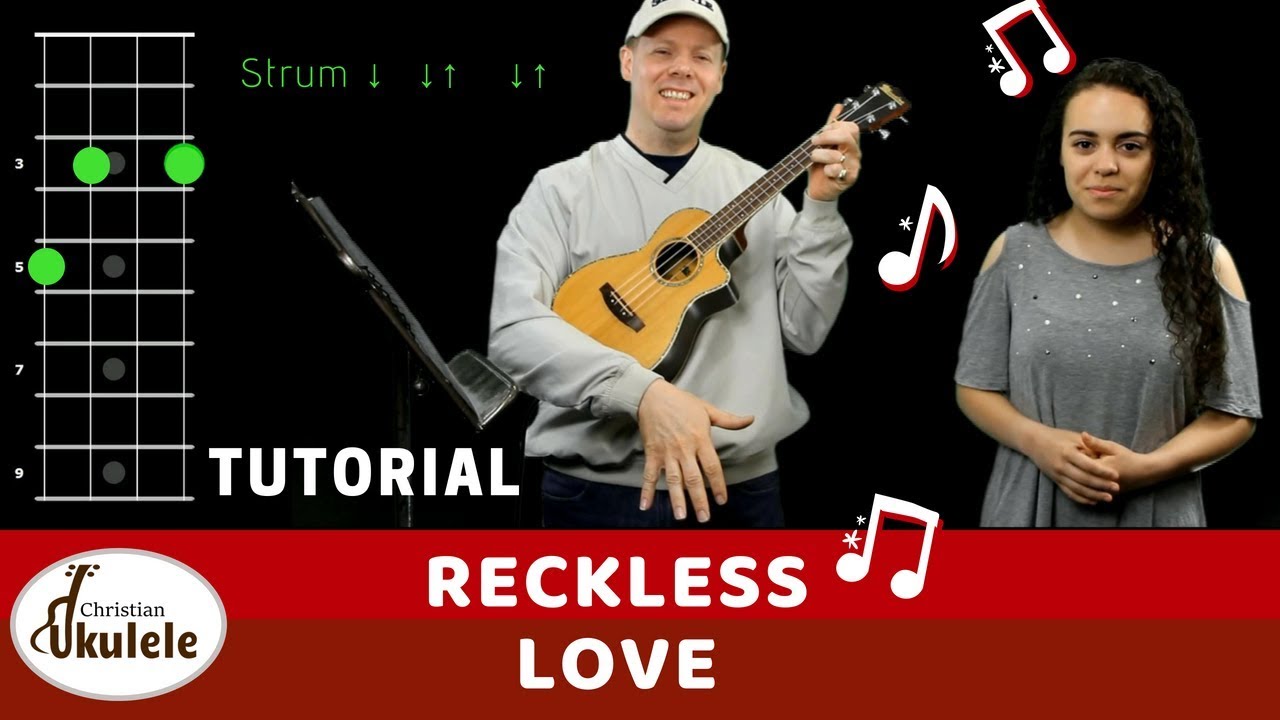 Reckless Love - Ukulele Tutorial - Cory Asbury/Bethel Music