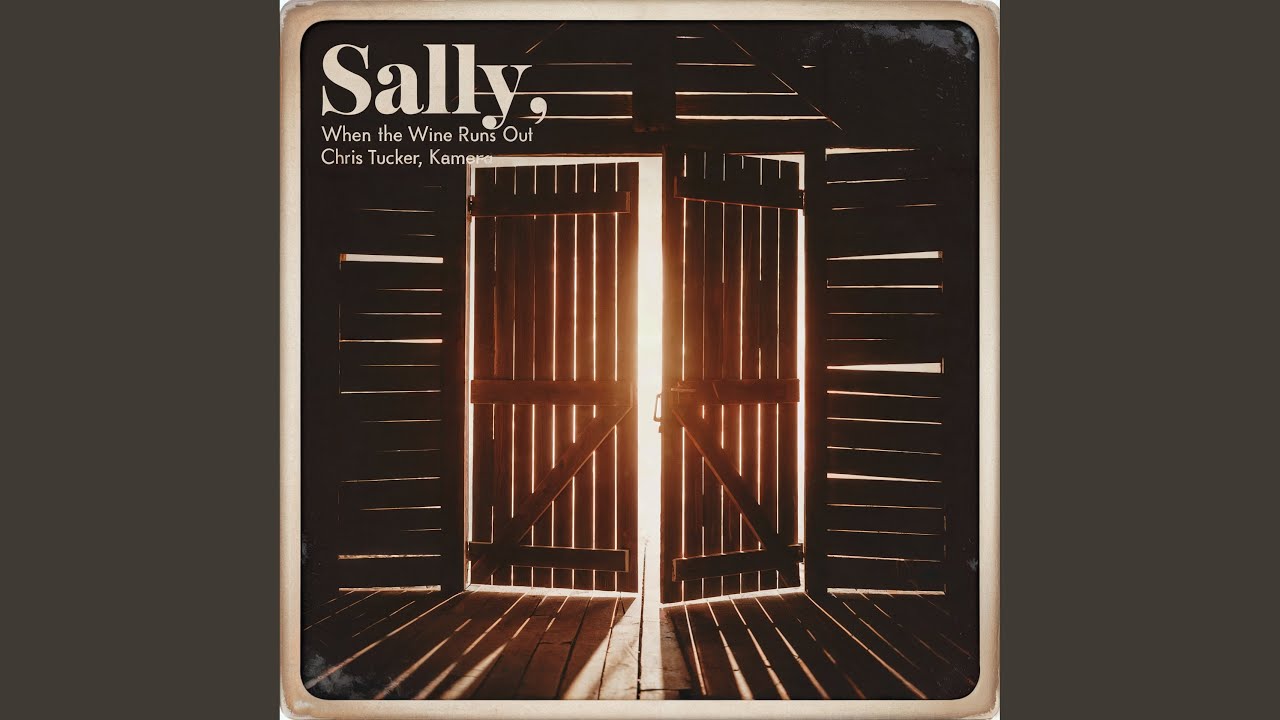 Sally, When The Wine Runs Out