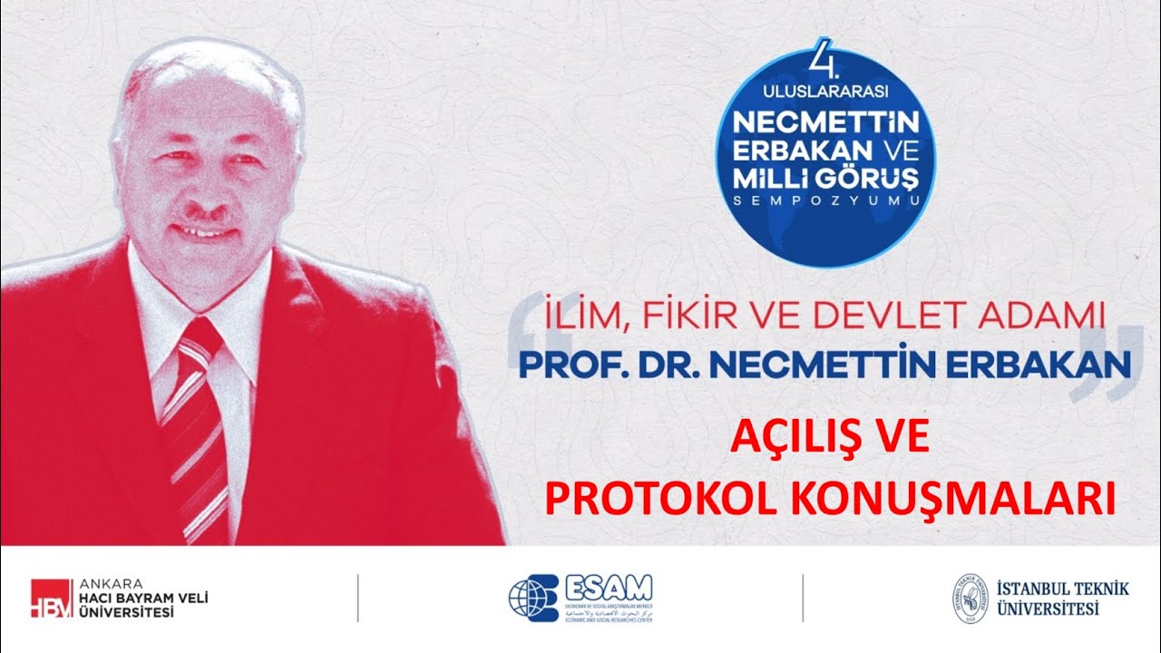 A&Ccedil;ILIŞ VE PROTOKOL KONUŞMALARI - 4. ULUSLARARASI NECMETTİN ERBAKAN VE MİLLİ G&Ouml;R&Uuml;Ş SEMPOZYUMU