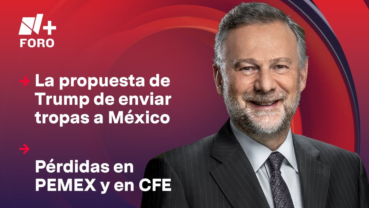 ¿Puede Trump causar un conflicto diplomátio con México? l Es la Hora de Opinar - 7 de mayo 2025