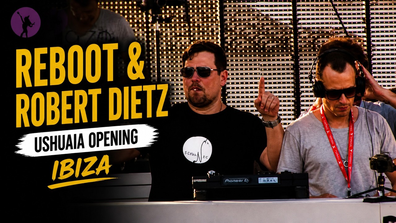 Reboot & Robert Dietz | Ushuaia Opening | Ibiza