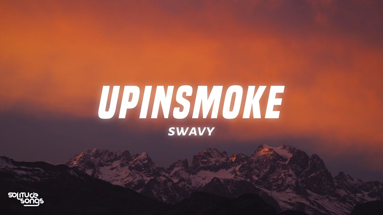Swavy - Upinsmoke (Lyrics)