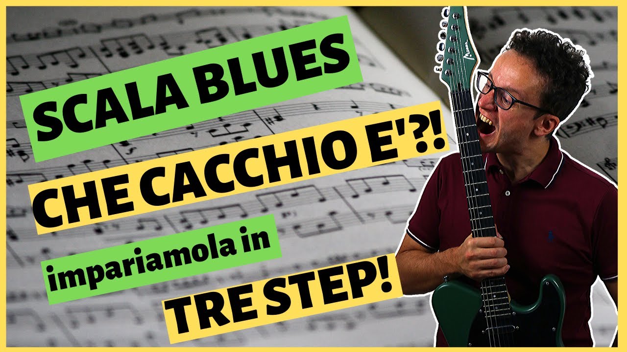 Scala Blues, non solo Pentatonica! - Tre Step per suonarla!