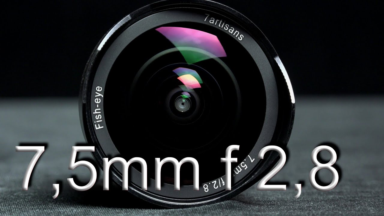 7 Artisans 7,5 mm f 2,8