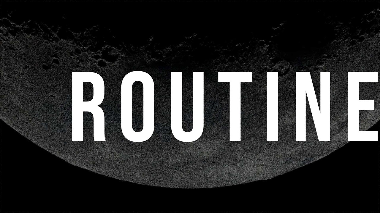 WELCOME TO THE MOON | ROUTINE