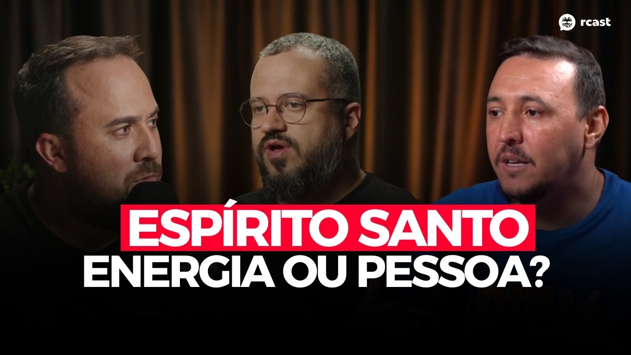 O Espírito Santo É Uma Energia ou Uma Pessoa? | Rcast