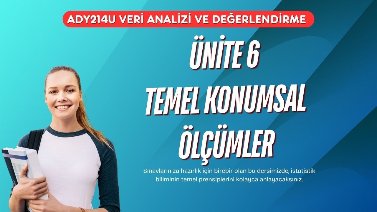 AÖF | Ünite 6: Temel Konumsal Ölçümler (CBS)