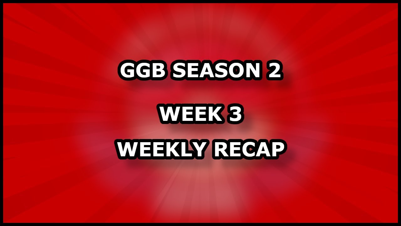 GGB SEASON 2 W3 RECAP /w Shiny