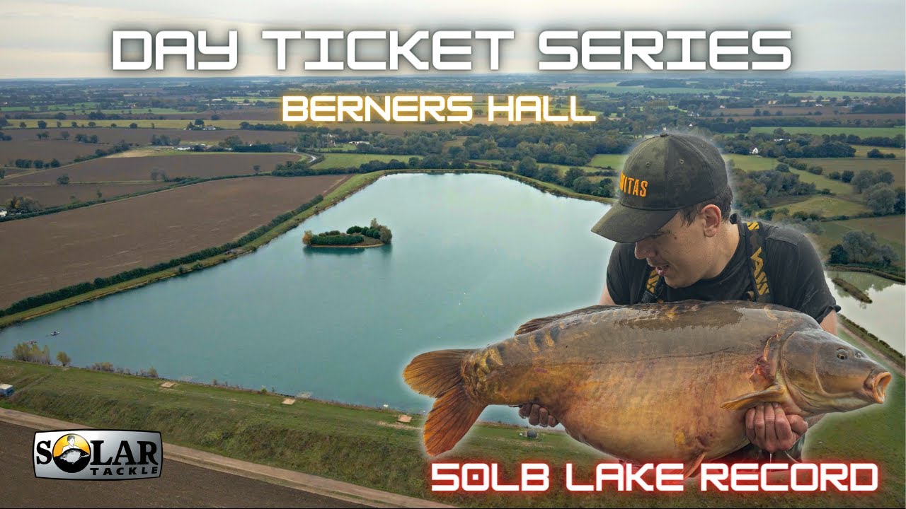 Solar Day Ticket Series | Ep.08 | Berners Hall 50LB LAKE RECORD | Carp Fishing
