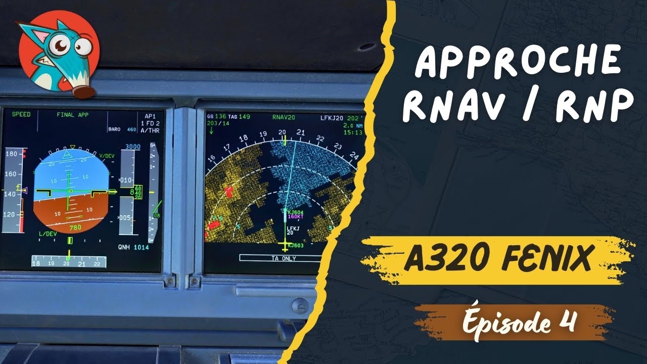 [Tuto A320 FENIX Block 2] Approche RNAV / RNP - MSFS2020 - Épisode 4
