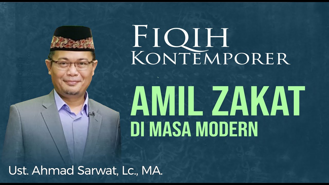 Perdebatan Seputar Amil Zakat Modern - Ust Ahmad Sarwat Lc. MA