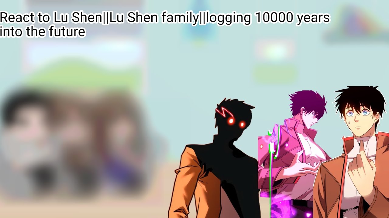 React to Lu Shen||Lu Shen family||logging 10000 years into the future🇺🇸🇷🇺