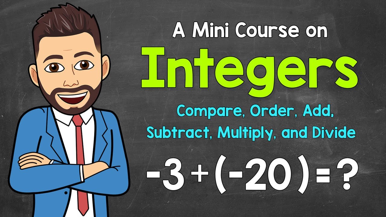 Integers | A Mini Course | Comparing, Ordering, Adding, Subtracting, Multiplying, & Dividing