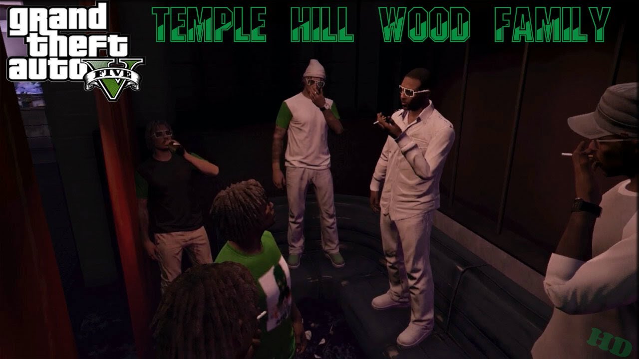 GTA5| TEMPLE HILL WOOD FAMILY [HD]