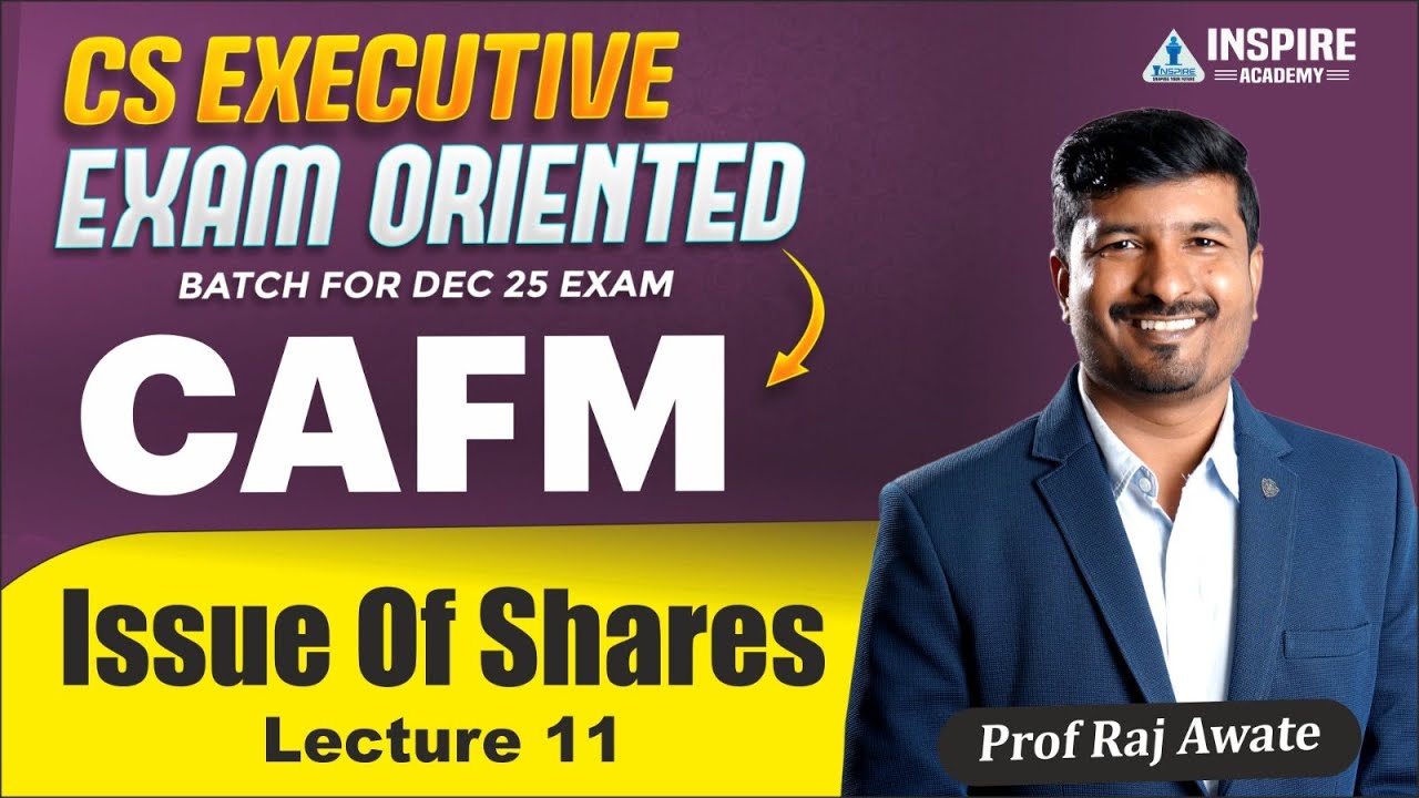 CS Executive CAFM Lec 11 | (ISSUE OF SHARES REVISION) I Exam Oriented Batch | Dec 2025 |  Raj Awate