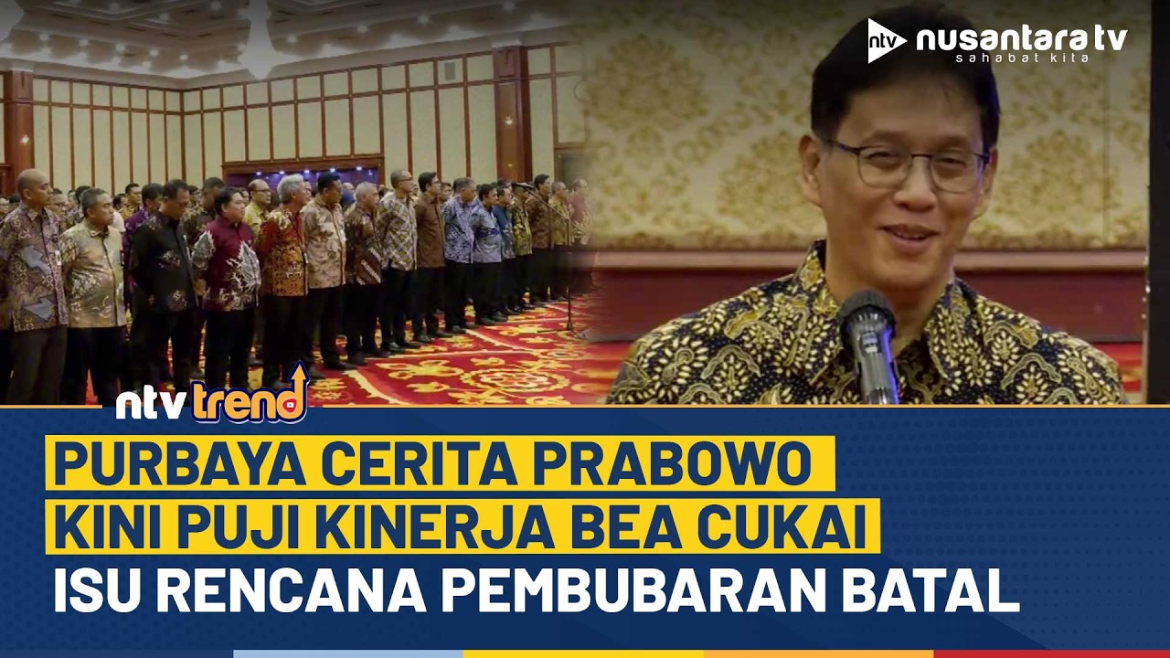Purbaya Cerita Presiden Prabowo Kini Puji Kinerja Bea Cukai, Isu Pembubaran Batal | NTV