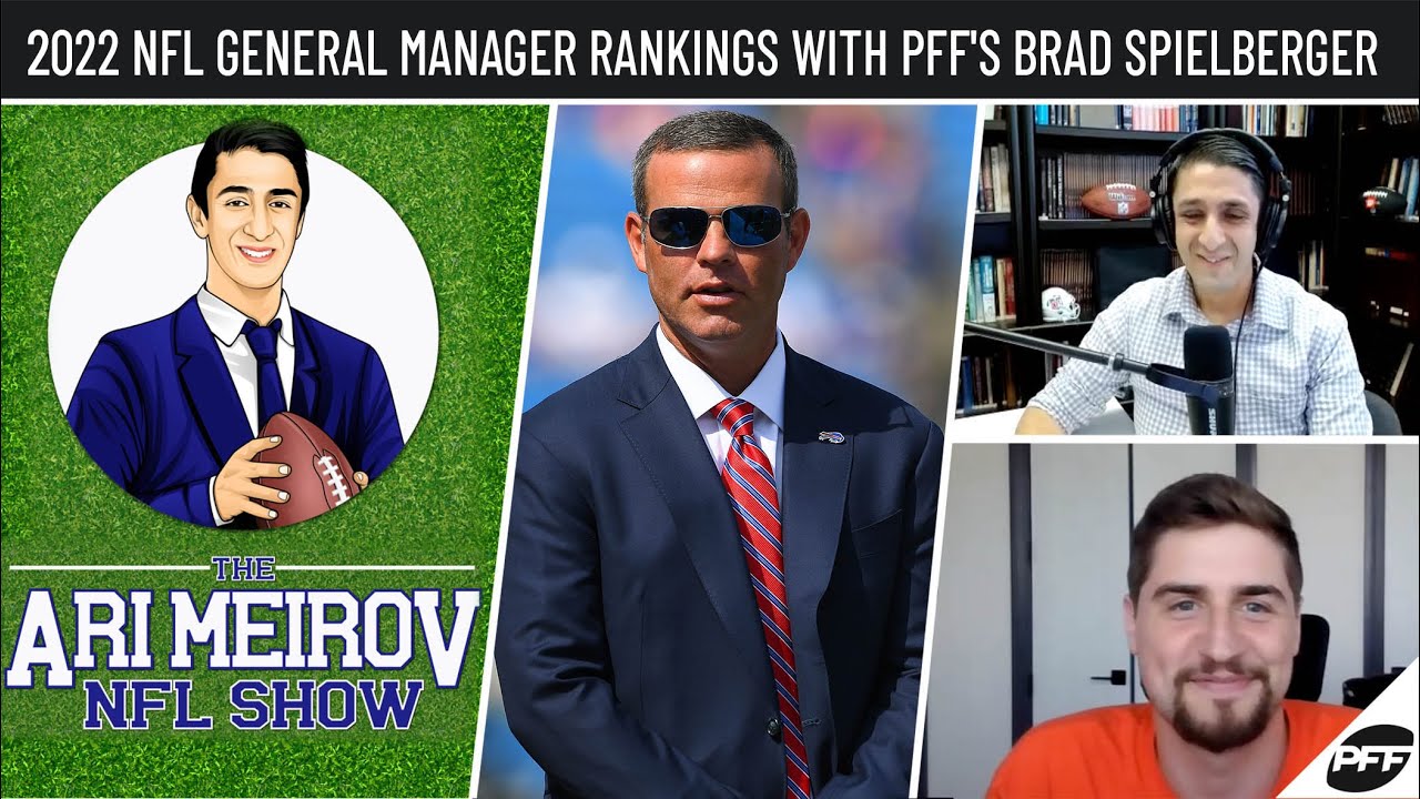 2022 NFL General Manager Rankings with PFF's Brad Spielberger   Ari Meirov NFL Show   PFF