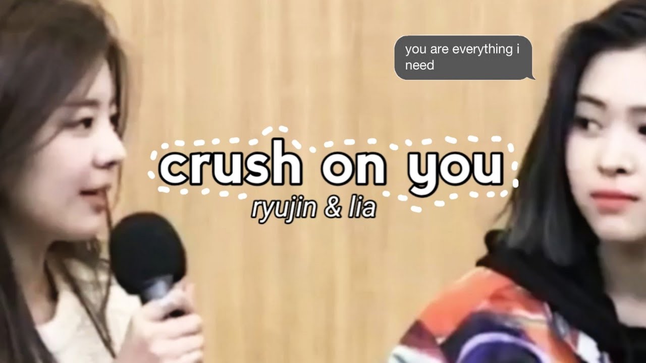 itzy ryujin & lia | crush on you