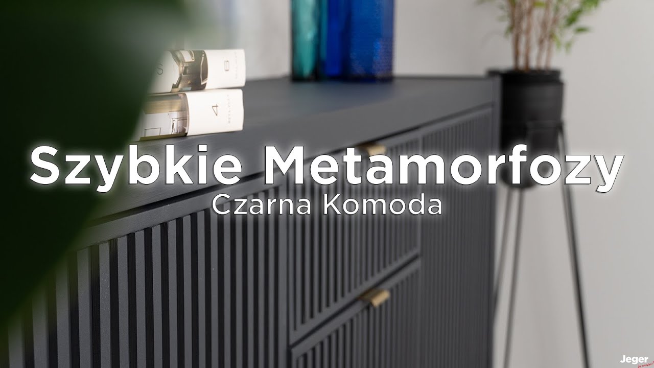 Szybkie metamorfozy: komoda – Jeger Polska